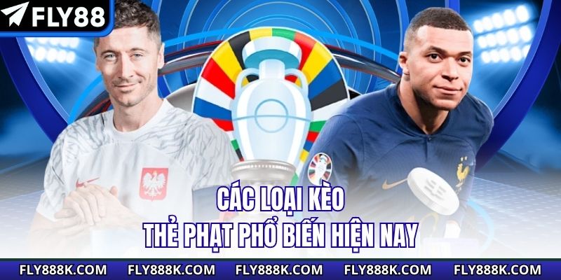 Các loại kèo thẻ phạt phổ biến hiện nay